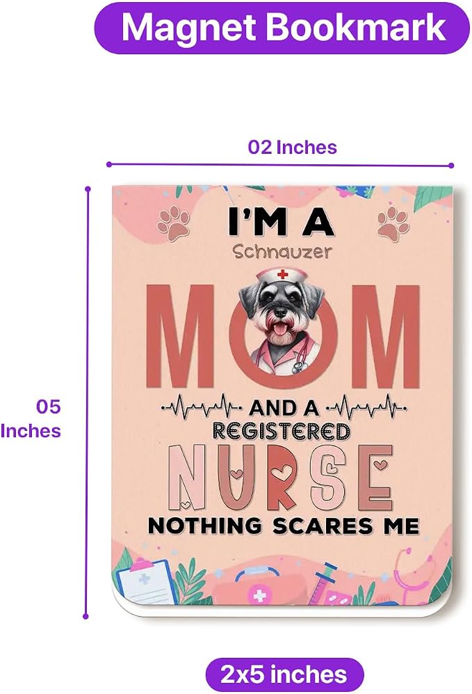 I'm a Schnauzer Mom and a Registered Nurse Nothing Scares Me Magnet Bookmark - Image 5
