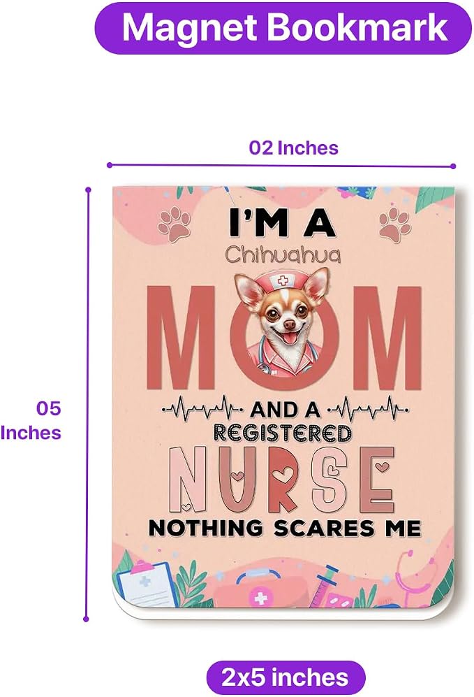 I'm a Chihuahua Mom and a Registered Nurse Nothing Scares Me Magnet Bookmark - Image 5