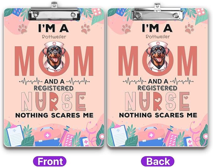 I'm a Rottweiler Mom and a Registered Nurse Nothing Scares Me Acrylic Clipboard - Image 2