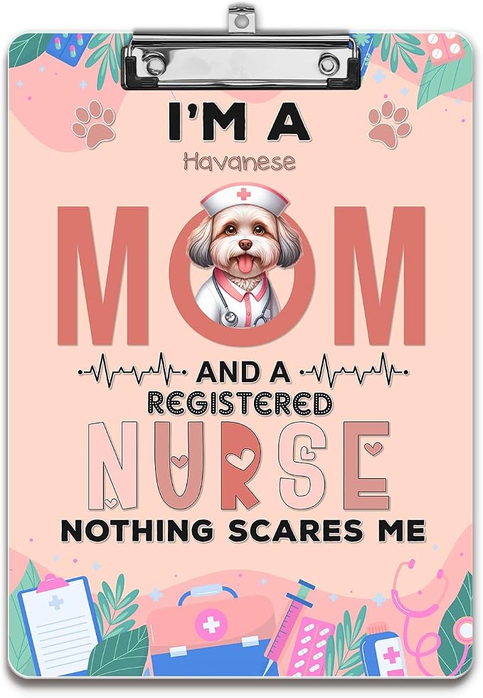 I'm a Havanese Mom and a Registered Nurse Nothing Scares Me Acrylic Clipboard by Ninety3POD